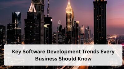Key Software Development Trends Every Business Should Know