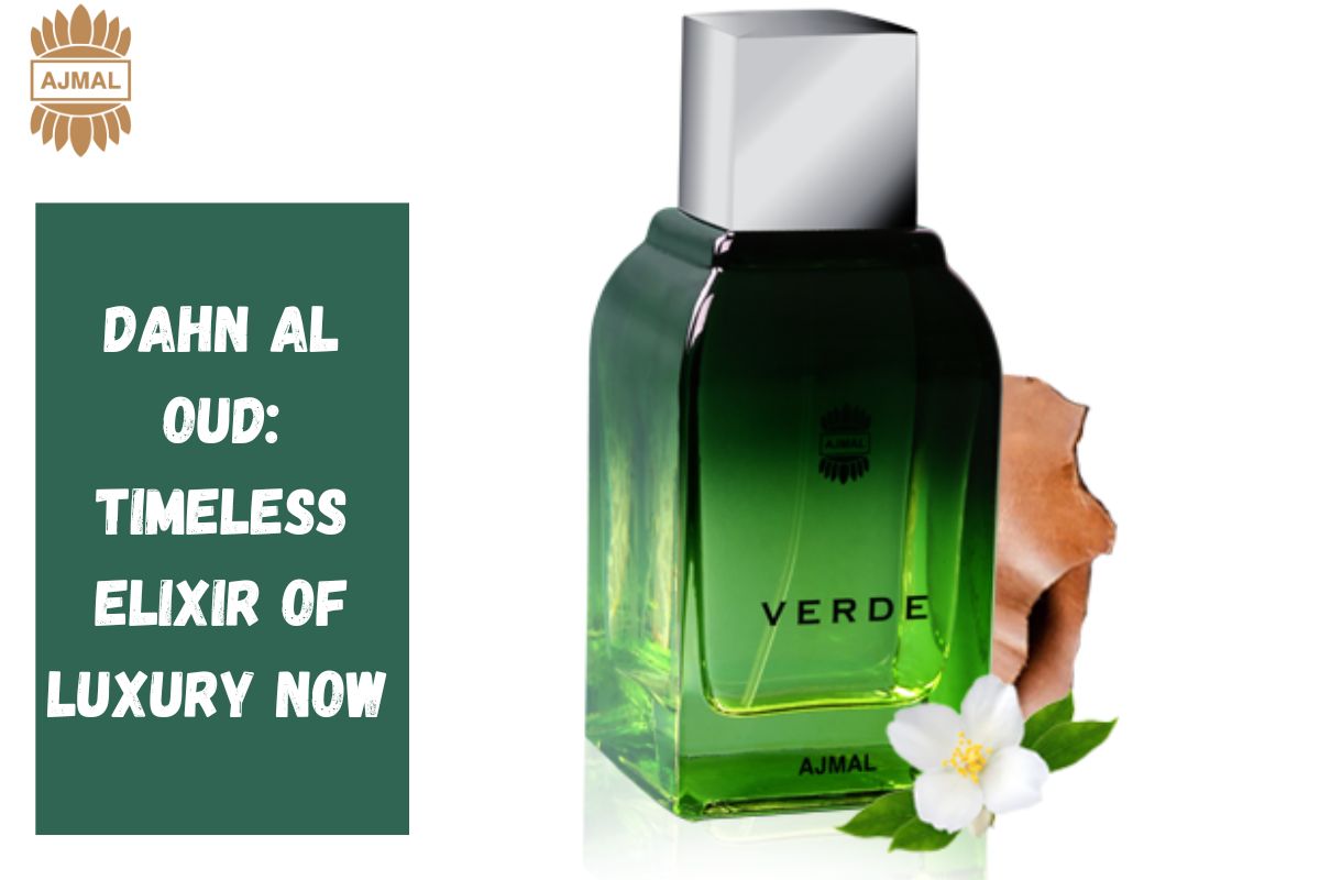 Dahn Al Oud: Timeless Elixir of Luxury Now 
