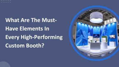 Elements In Every High-Performing Custom Booth