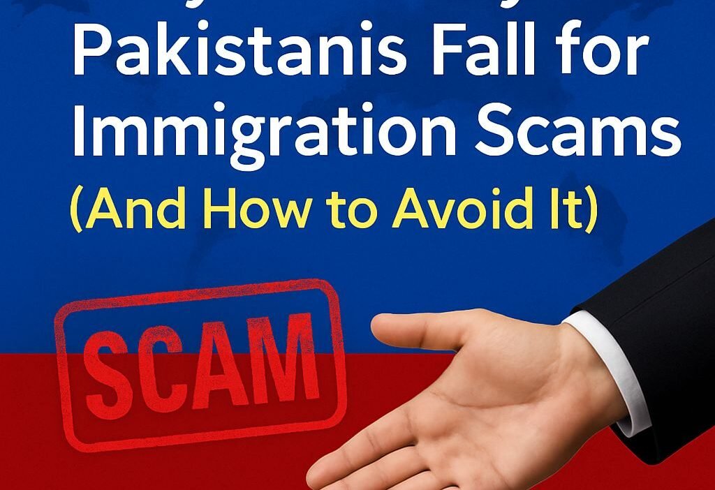 Why So Many Pakistanis Fall for Immigration Scams (And How to Avoid It)