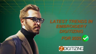 Latest Trends in Embroidery Digitizing for 2025