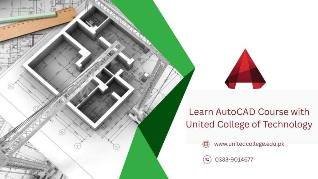 Autocad course offered by United College of Technology in Rawalpindi, featuring hands-on training and expert instruction.
