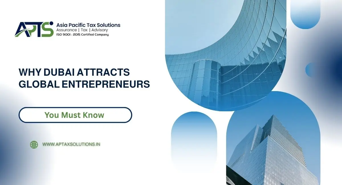 Why Dubai Attracts Global Entrepreneurs